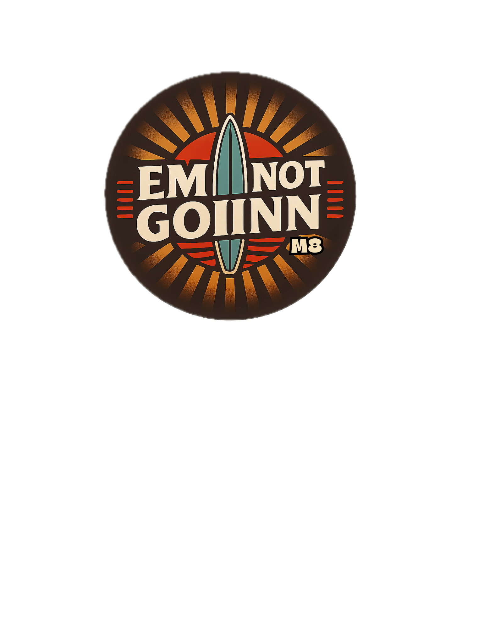 Em Not Goiinn